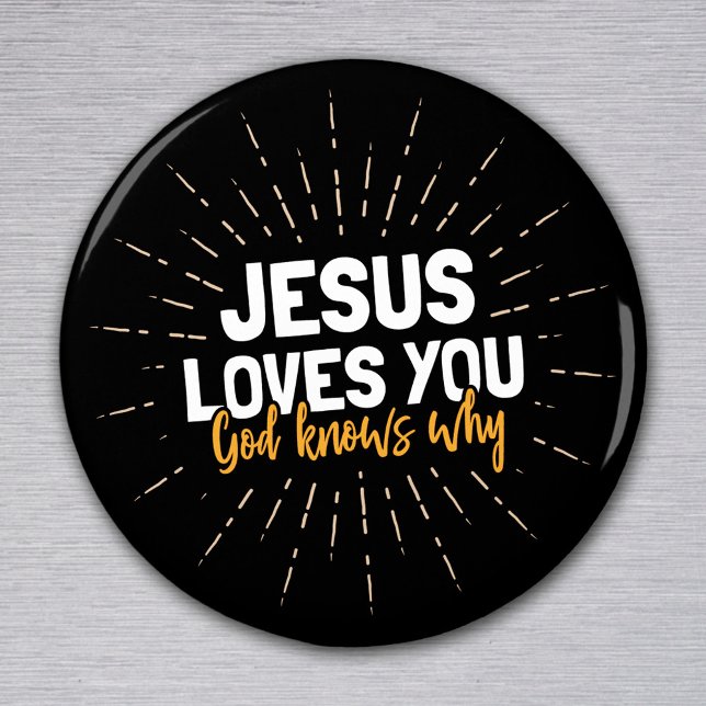 Imán Jesus Loves You - God Knows Why Magnet (Subido por el creador)