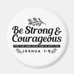 Imán Jo 1:9 Diseño de la Biblia Verse - Sé fuerte y val