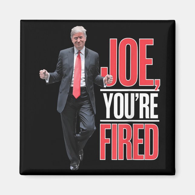 Imán Joe, You Fired - Gracioso Meme de Trump Bailando (Frente)