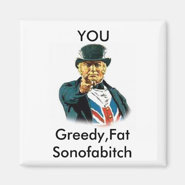 Imán john%20bull, YOU, Greedy,FatSonofabitch (Frente)