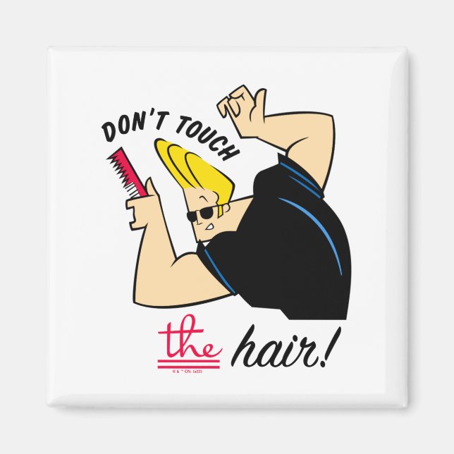 Imán Johnny Bravo Comb Dont Touch The Hair  (Frente)