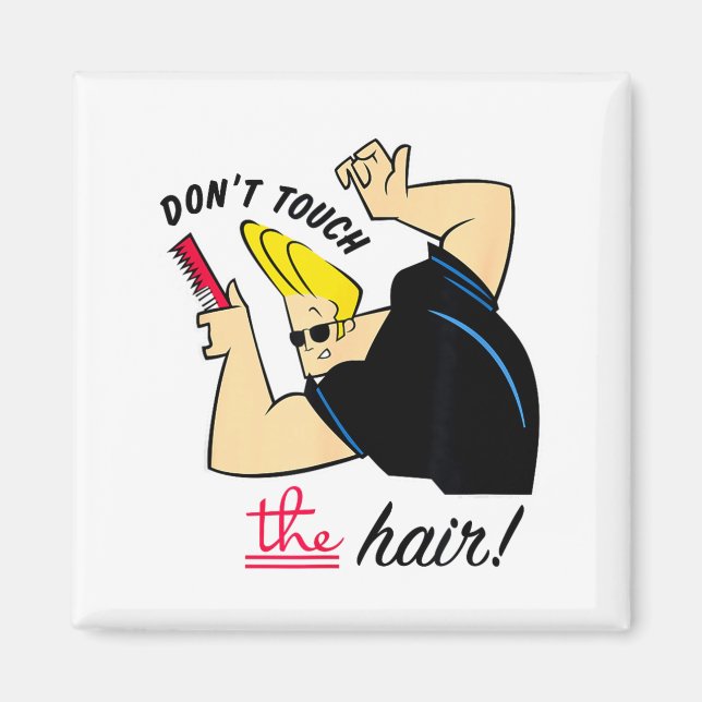 Imán Johnny Bravo Don't Touch The Hair!  (Frente)