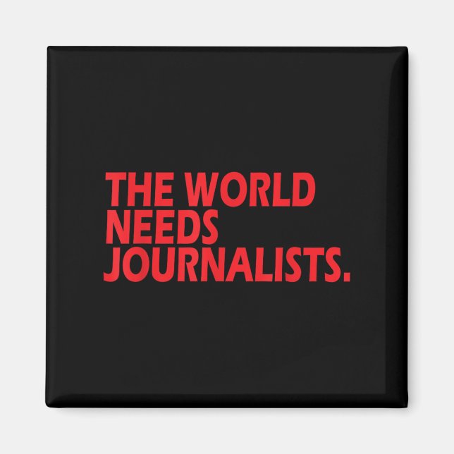 Imán Journalists Quote Shirt The World Needs Journalist (Frente)