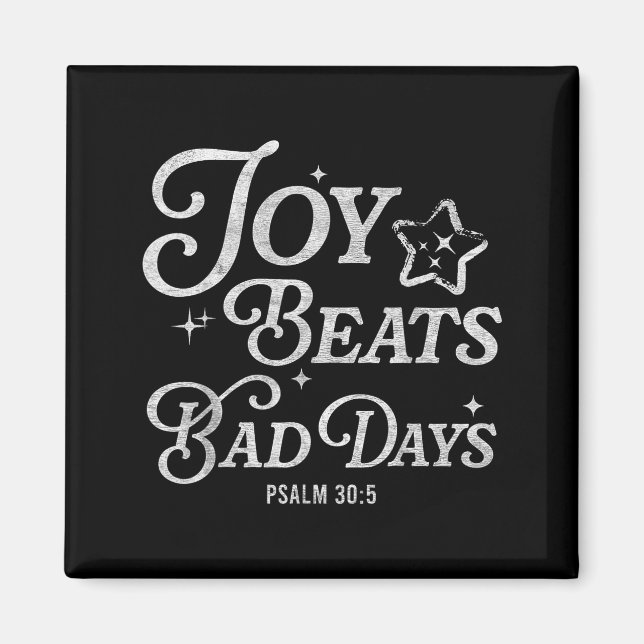 Imán Joy Beats Bad Days Psalm 30_5 Uplifting Christian  (Frente)