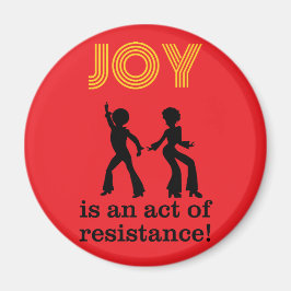 Imán Joy is an act of resistance! - magnet