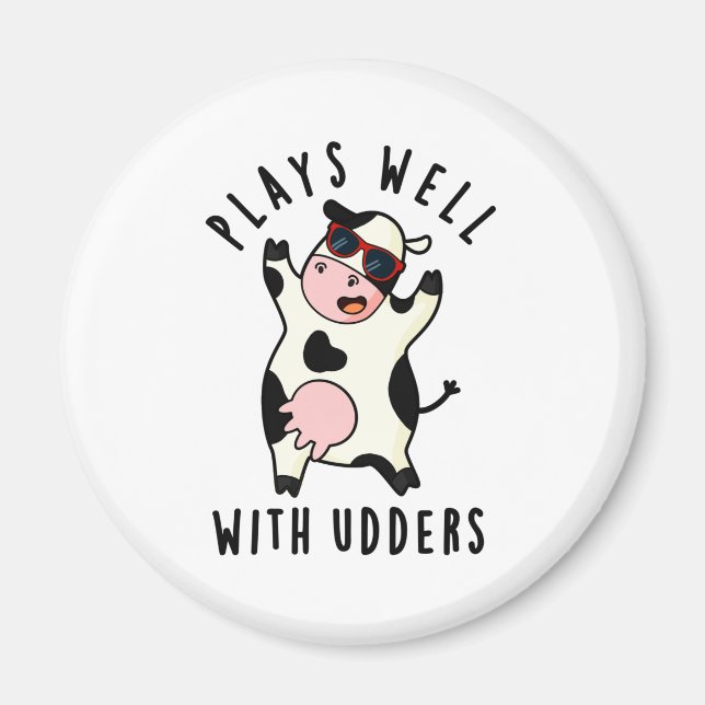 Imán Juega Bien Con Udders Divertido Cow Pun (Frente)