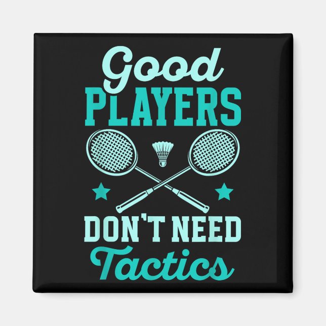 Imán Jugador de bádminton _ Buenos jugadores no necesit (Frente)