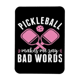 Imán Jugador de Pickleball Pickleball Me Hace Decir Mal