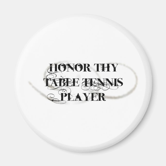 Imán Jugador de tenis Honor Thy Table (Frente)