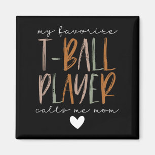 Imán Jugador favorito de T-ball me llama madre madre de