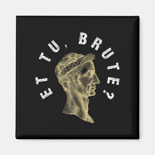Imán Julius Caesar Et Tu Brute Spqr Imperio Romano Funn (Frente)