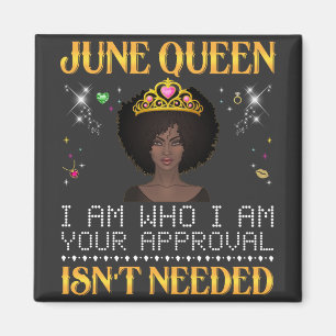 Imán june queen, soy quien soy tu aprobación no es nece