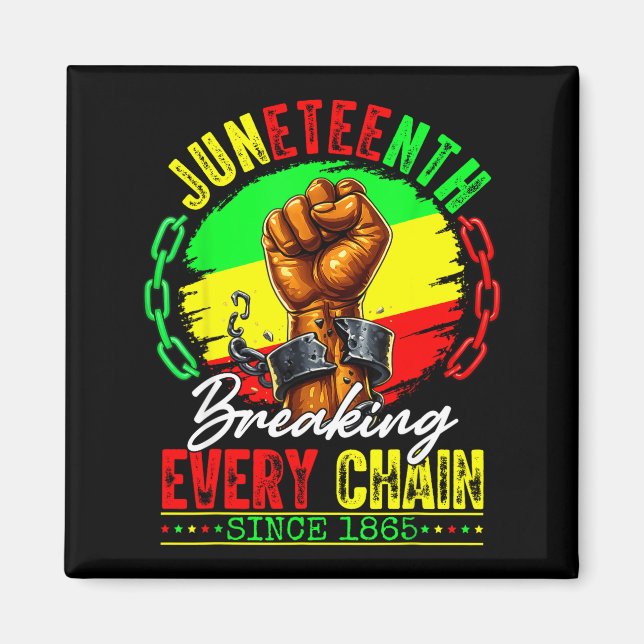 Imán Juneteenth rompiendo cada cadena desde 1865 hombre (Frente)