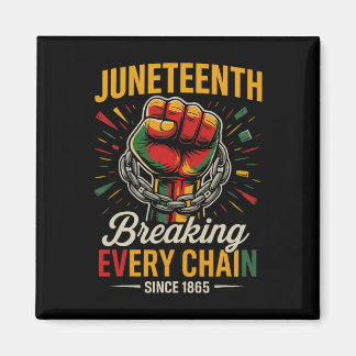Imán Juneteenth Rompiendo Cada Cadena Desde 1865 Libert