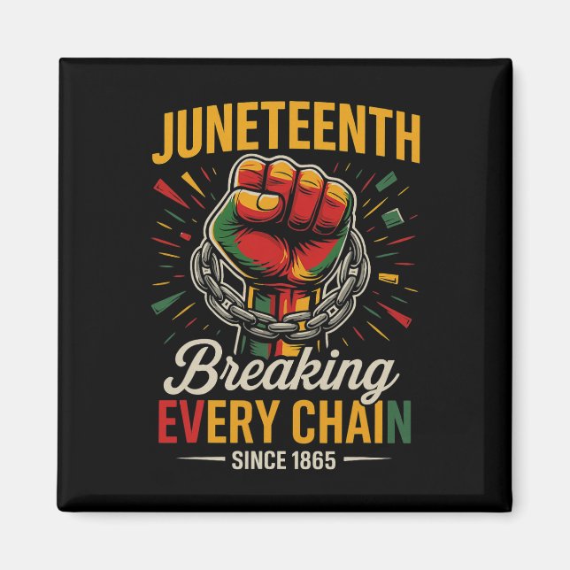 Imán Juneteenth Rompiendo Cada Cadena Desde 1865 Libert (Frente)