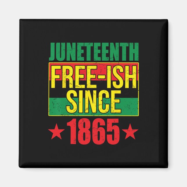 Imán Juneteeth Free-ish desde la historia negra de 1865 (Frente)