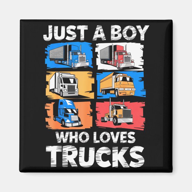 Imán Just A Boy Who Loves Trucks Funny Semi Truck Lover (Frente)