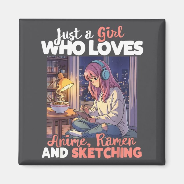 Imán Just A Girl Who Loves Anime Ramen And Sketching Ma (Frente)