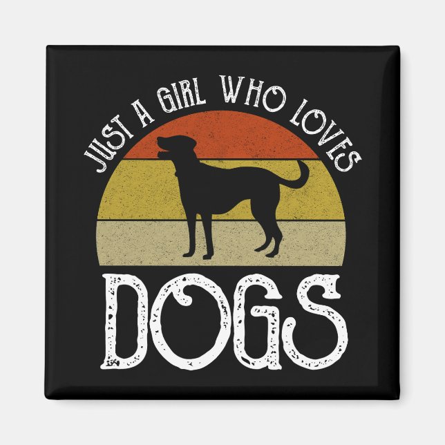 Imán Just A Girl Who Loves Dogs (Frente)