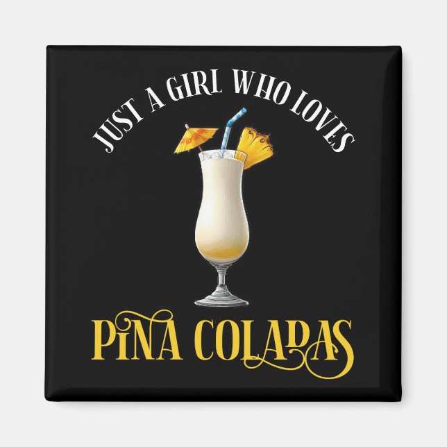 Imán Just A Girl Who Loves Pina Coladas (Frente)