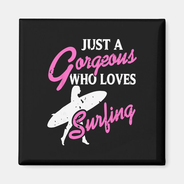 Imán Just A Gorgeous Who Loves Surfing Ocean Lifestyle  (Frente)