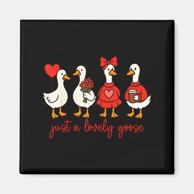 Imán Just A Lovely Goose Cute Nk Silly Goose Valentine' (Frente)