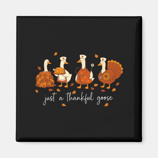 Imán Just A Thankful Goose Nurse Funny Thanksgiving  (Frente)