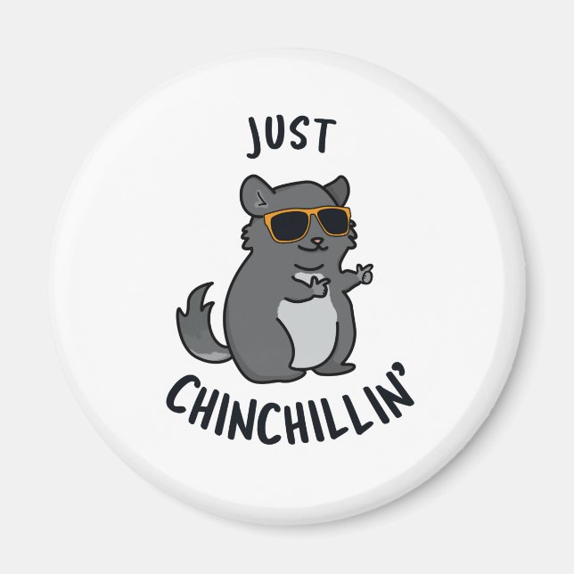 Imán Just Chin-Chillin Funny Chinchilla Pun (Frente)