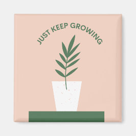 Imán Just Keep Growing Inspirational Magnet with Plant