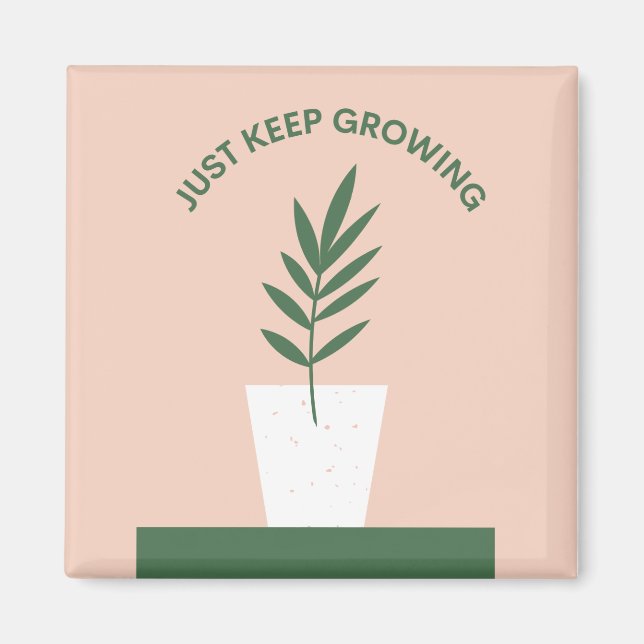 Imán Just Keep Growing Inspirational Magnet with Plant (Frente)