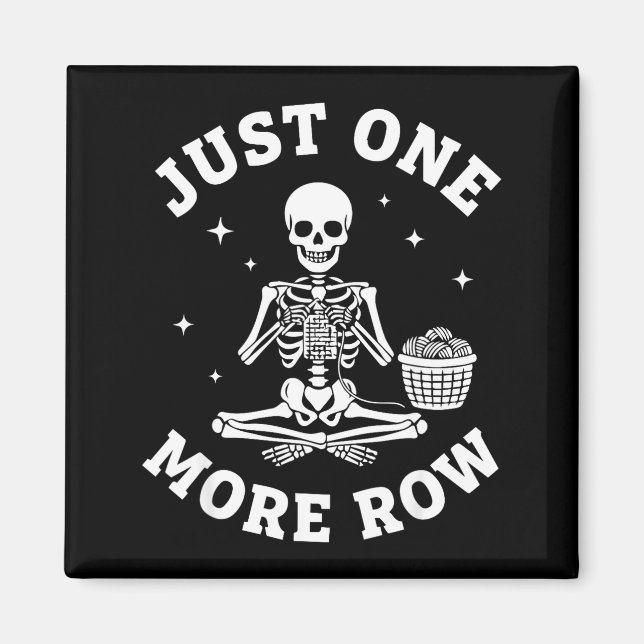 Imán Just One More Row Crochet Skeleton Crocheting Knit (Frente)