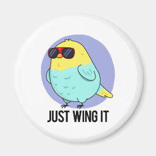 Imán Just Wing It Funny Bird Pun
