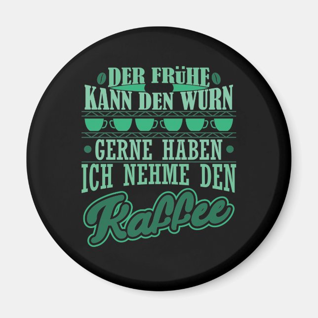 Imán Kaffee Spruch // Der frühe Vogel kann den Wurm ... (Frente)