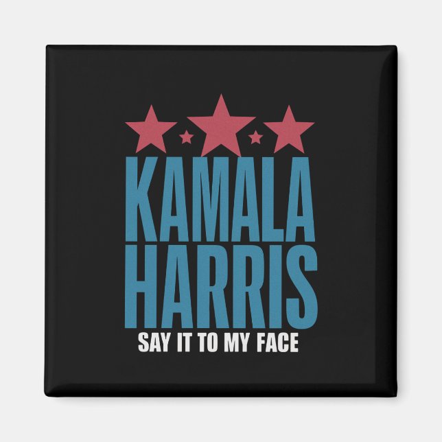 Imán Kamala Harris Si Tienes Algo Que Decir Dilolo  (Frente)