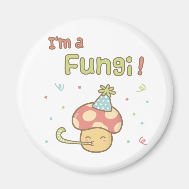 Imán Kawaii Soy un hongo Fiesta hongo Pun Humor (Frente)