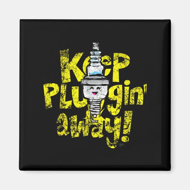 Imán Kawaii Spark Plug Keep Pluggin Away Motivational R (Frente)