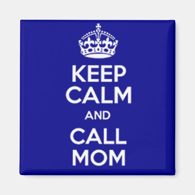 IMÁN KEEP CALM AND CALL MOM (Frente)