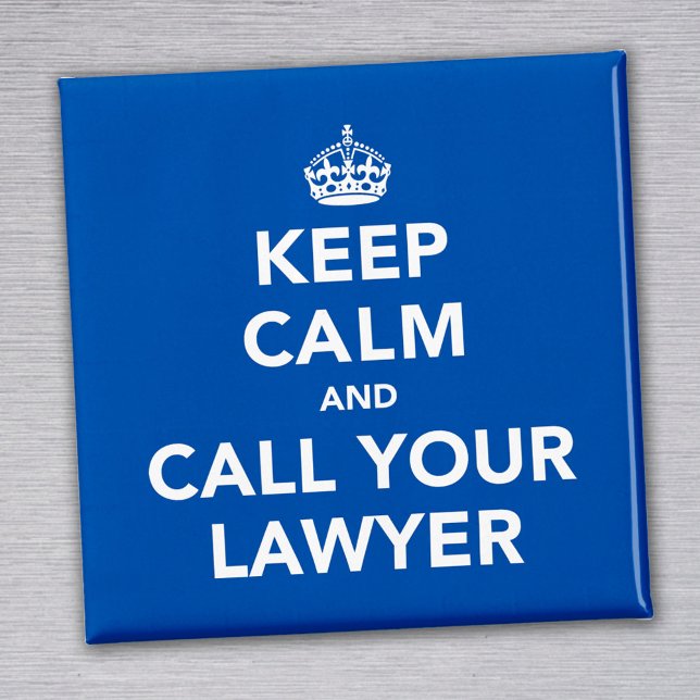 Imán Keep Calm and Call Your Lawyer (Subido por el creador)