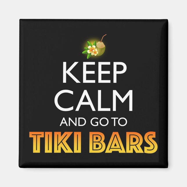 Imán Keep Calm And Go To Tiki Bars (Frente)