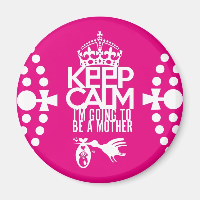 IMÁN KEEP CALM  I´M GOING TO BE A MOTHER BY MASANSER (Frente)