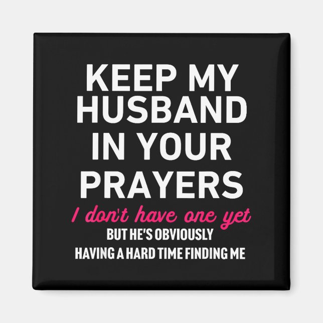 Imán Keep My Husband In Your Prayers Funny Saying Quote (Frente)