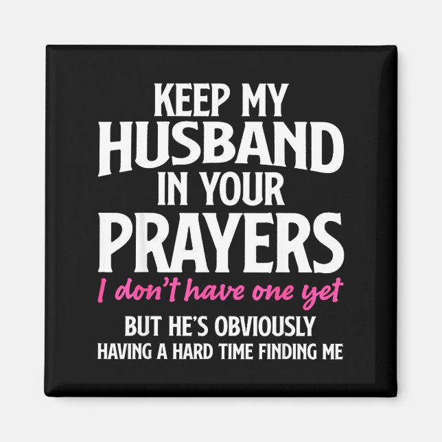 Imán Keep My Husband In Your Prayers Funny Saying Quote (Frente)