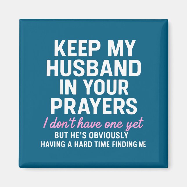 Imán Keep My Husband In Your Prayers Funny Saying Quote (Frente)