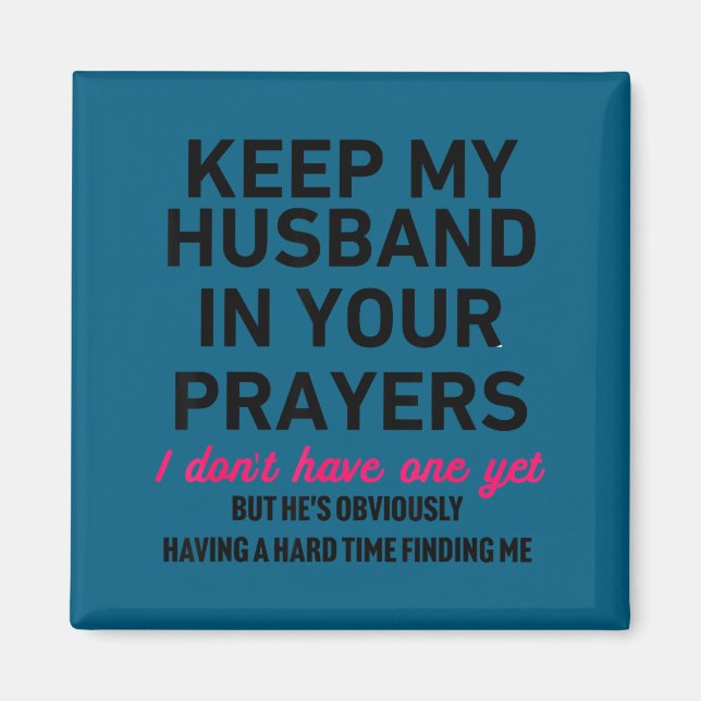 Imán Keep My Husband In Your Prayers Funny Saying Quote (Frente)