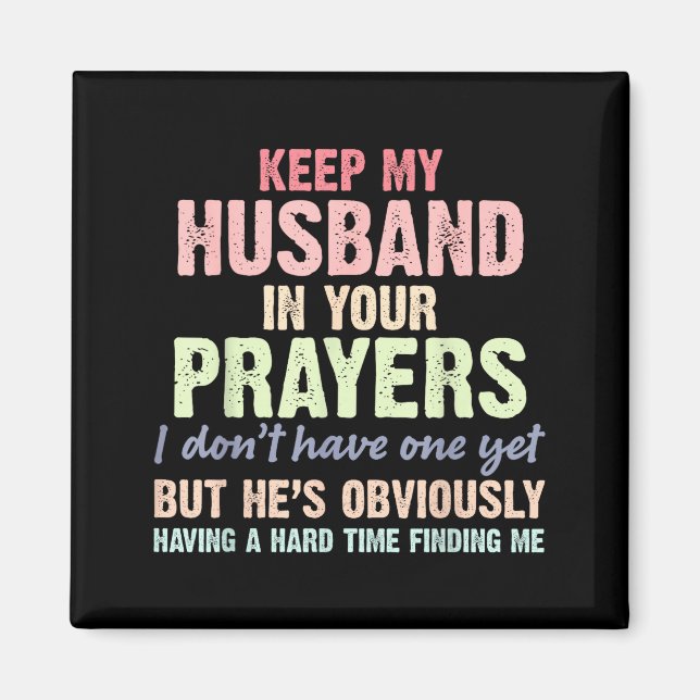 Imán Keep My Husband In Your Prayers Funny Saying Quote (Frente)