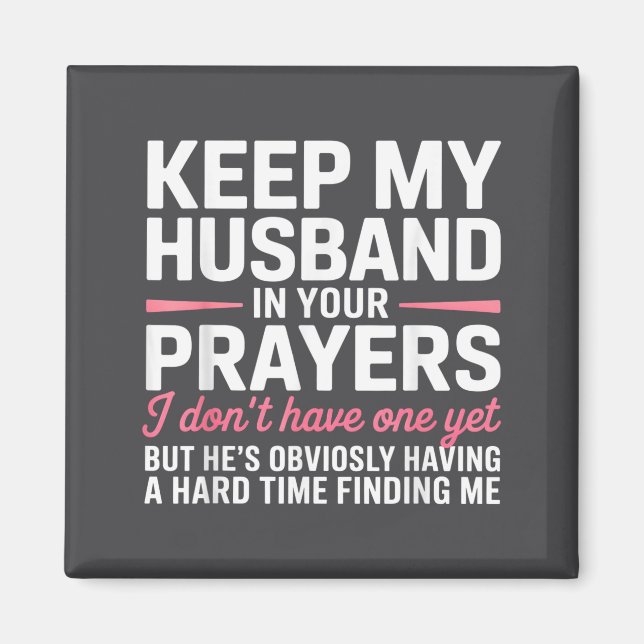 Imán Keep My Husband In Your Prayers Funny Saying Quote (Frente)