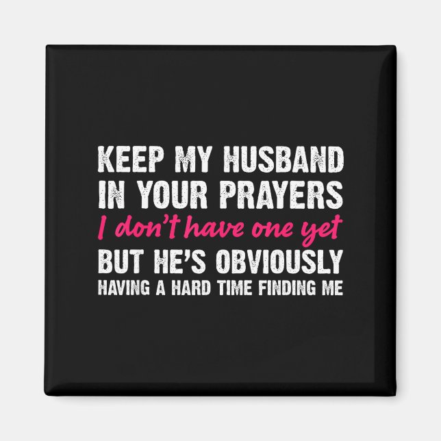 Imán Keep My Husband In Your Prayers Funny Saying Quote (Frente)