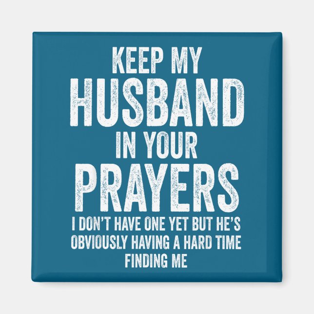 Imán Keep My Husband In Your Prayers Funny Singles Humo (Frente)