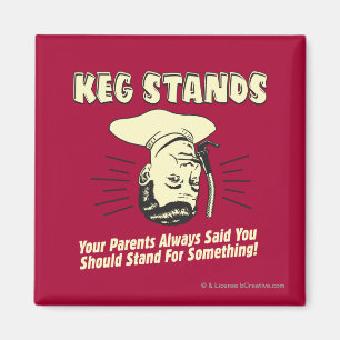 Imán Keg Stands: Los padres se oponen a algo