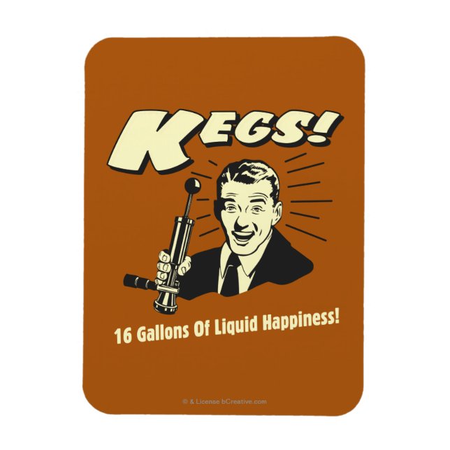 Imán Kegs: 16 Gallones Felicidad Líquida (Vertical)